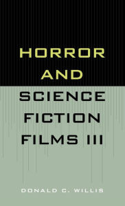 Title: Horror and Science Fiction Films III (1981-1983), Author: Donald C. Willis