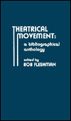 Title: Theatrical Movement: A Bibliographical Anthology, Author: Bob Fleshman