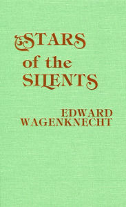 Title: Stars of the Silents, Author: Edward Wagenknecht