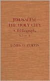 Title: Jerusalem, the Holy City: A Bibliography, Author: James D. Purvis