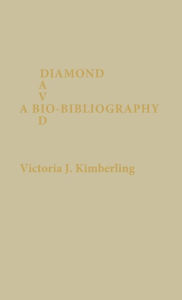 Title: David Diamond: A Bio-Bibliography, Author: Victoria J. Kimberling