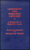 Title: Leadership for Research Libraries: A Festschrift for Robert M. Hayes, Author: Anne Woodsworth