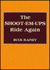 Title: The Shoot-Em-Ups Ride Again: A Supplement to Shoot-Em-Ups, Author: Buck Rainey