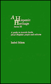 Title: A Latino Heritage, Series III: A Guide to Juvenile Books About Hispanic People and Cultures, Author: Isabel Schon