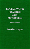 Title: Social Work Practice with Minorities / Edition 2, Author: David R. Burgest