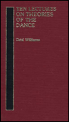 Title: Ten Lectures on Theories of the Dance, Author: Drid Williams