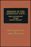 Title: Peoples of the American West: Historical Perspectives through Children's Literature, Author: Mary Hurlbut Cordier