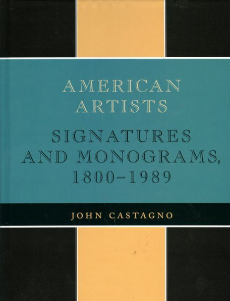 American Artists: Signatures and Monograms, 1800 to 1989 / Edition 1