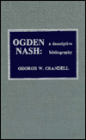 Ogden Nash: A Descriptive Bibliography