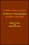 Title: I Went That-A-Way: The Memoirs of a Western Film Director, Author: Wheeler Winston Dixon