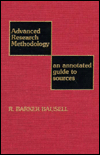 Title: Advanced Research Methodology: An Annotated Guide to Sources, Author: Barker R. Bausell