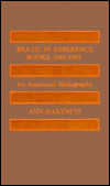 Title: Brazil in Reference Books, 1965-1989: An Annotated Bibolography, Author: Ann Hartness