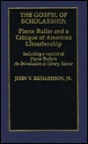 Title: The Gospel of Scholarship: Pierce Butler and a Critique of American Librarianship, Author: John V.