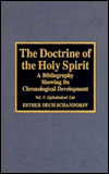 Title: The Doctrine of the Holy Spirit: A Bibliography Showing Its Chronological Development, Author: Esther Dech Schandorff