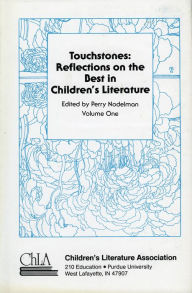 Title: Touchstones: Reflections on the Best in Children's Literature, Author: Perry Nodelman