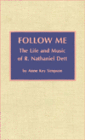 Follow Me: The Life and Music of R. Nathaniel Dett