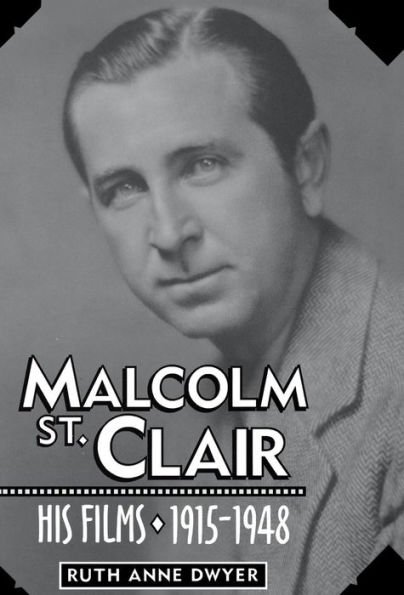 Malcolm St. Clair: His Films, 1915-1948