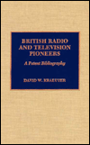 British Radio and Television Pioneers: A Patent Bibliography