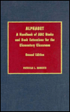 Title: Alphabet: A Handbook of ABC Books and Book Extensions for the Elementary Classroom, Author: Patricia L. Roberts