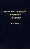 The Black Librarian in America Revisited