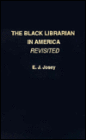 The Black Librarian in America Revisited