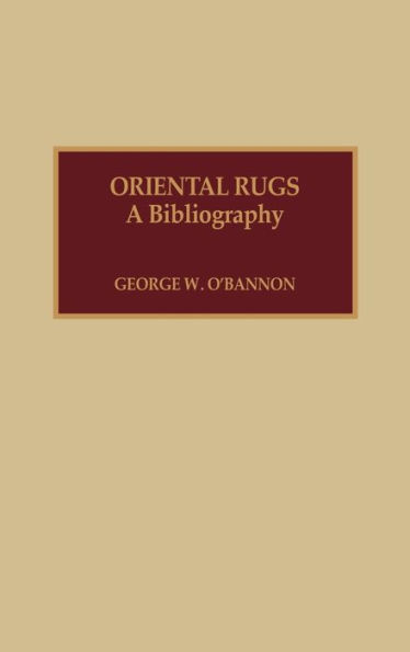 Oriental Rugs: A Bibliography