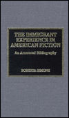 Title: The Immigrant Experience in American Fiction: An Annotated Bibliography, Author: Roberta Simone