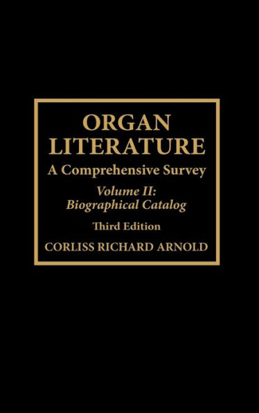 Organ Literature: Biographical Catalog / Edition 3