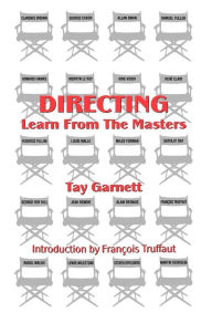 Title: Directing: Learn from the Masters, Author: Tay Garnett