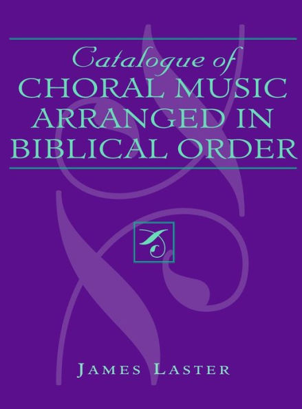 Catalogue of Choral Music Arranged in Biblical Order / Edition 2