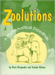 Title: Zoolutions: A Mathematical Expedition with Topics for Grades 4 Through 8, Author: Anne Burgunder