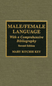 Title: Male / Female Language: With a Comprehensive Bibliography / Edition 2, Author: Mary Ritchie Key