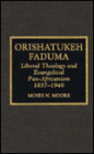 Orishatukeh Faduma: Liberal Theology and Evangelical Pan-Africanism, 1857-1946