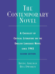 Title: The Contemporary Novel: A Checklist of Critical Literature on the English Language Novel Since 1945, Author: Irving Adelman