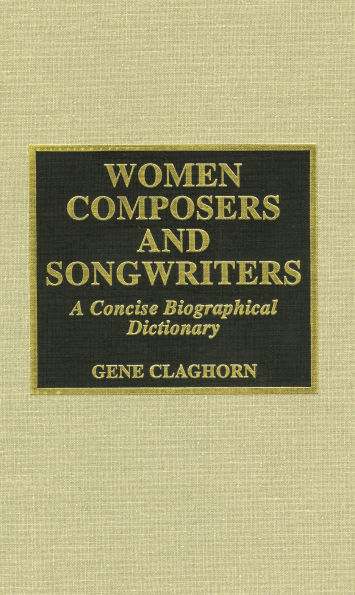 Women Composers and Songwriters: A Concise Biographical Dictionary