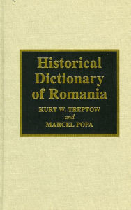 Title: Historical Dictionary of Romania, Author: Kurt W. Treptow