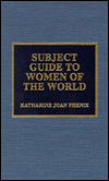 Title: Subject Guide to Women of the World, Author: Katharine Joan Phenix