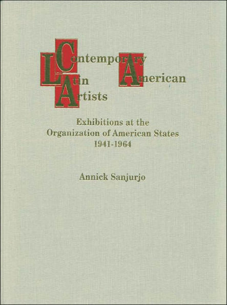 Contemporary Latin American Artists: Exhibitions at the Organization of American States, 1941-1964