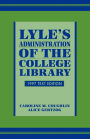 Lyle's Administration of the College Library / Edition 1997