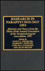 Research in Parapsychology 1993: Abstracts and Papers from the Thirty-Sixth Annual Convention of the Parapsychological Association, 1993