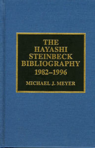 Title: The Hayashi Steinbeck Bibliography: 1982-1996, Author: Michael J. Meyer