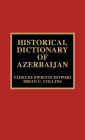Historical Dictionary of Azerbaijan / Edition 160