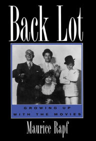Title: Back Lot: Growing Up with the Movies, Author: Maurice Rapf