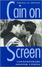 Title: Cain on Screen: Contemporary Spanish Cinema, Author: Thomas Deveny