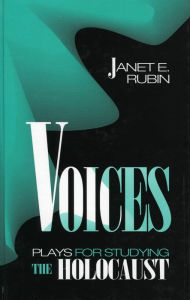 Title: Voices: Plays for Studying the Holocaust, Author: Janet E. Rubin
