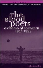 Title: The Blood Poets: A Cinema Of Savagery, 1958-1999, Author: Jake Horsley