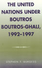 The United Nations under Boutros Boutros-Ghali, 1992-1997