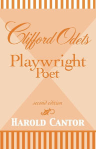 Title: Clifford Odets: Playwright-Poet / Edition 2, Author: Harold  Cantor