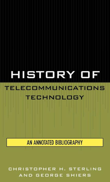 History of Telecommunications Technology: An Annotated Bibliography