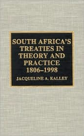 South Africa's Treaties in Theory and Practice 1806-1998